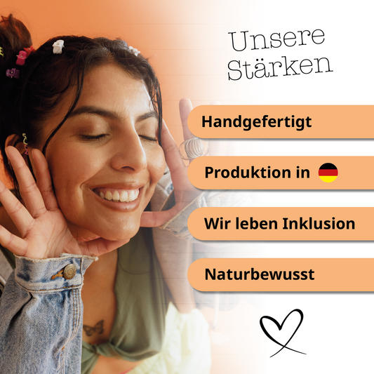 Unsere Stärken: Handgefertigt, Produktion in Deutschland, Inklusiv, Naturbewusst