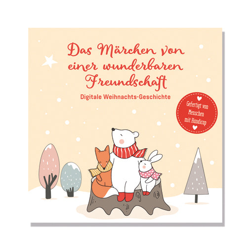 Das Märchen einer wunderbaren Freundschaft Digitales Märchen zu Weihnachten