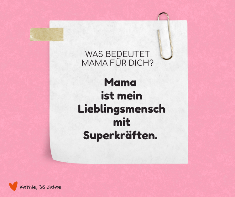 Was bedeutet Mama für dich?